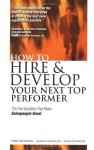 How to Hire and Develop Your Next Top Performer: The Five Qualities That Make Salespeople Great - Herbert Greenberg