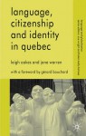 Language, Citizenship and Identity in Quebec - Leigh Oakes, Jane Warren, Gérard Bouchard