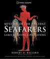 Mystery of the Ancient Seafarers: Ancient Maritime Civilzation - Robert D. Ballard