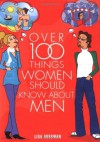 Over 100 Things Women Should Know about Men - Lisa Sussman, Robert Loxston