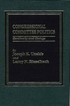 Congressional Committee Politics: Continuity and Change - Joseph K. Unekis, Leroy N. Rieselbach, Leroy N. Reiselbach