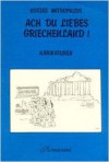 Ach du liebes Griechenland! - Kostas Mitropulos, Klaus Eckhardt