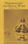 Freemasonry and Ritual Work: The Misraim Service: Texts and Documents from the Cognitive-Ritual Section - Rudolf Steiner