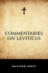 Commentaries on Leviticus - Matthew Henry