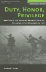 Duty, Honor, Privilege: New York's Silk Stocking Regiment and the Breaking of the Hindenberg Line - Stephen L. Harris