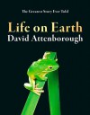 Life On Earth : The Greatest Story Ever Told (Fully Updated New Edition) - David Attenborough