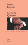 Harlem Quartet - James Baldwin, Christiane Besse