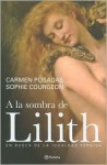 Las Hijas de Lilith. En Busca de La Igualdad Perdida - Carmen Posadas