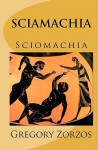 Sciamachia: Sciomachia - Gregory Zorzos