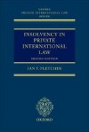 Insolvency in Private International Law - Ian Fletcher