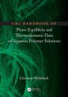 CRC Handbook of Phase Equilibria and Thermodynamic Data of Aqueous Polymer Solutions - Christian Wohlfarth