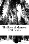 The Book of Mormon: 1840 Edition - Joseph Smith Jr.