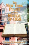 The New York Pulpit in the Revival of 1858 - James W. Alexander