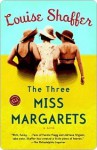 The Three Miss Margarets (Ballantine Reader's Circle) - Louise Shaffer