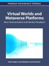 Virtual Worlds and Metaverse Platforms: New Communication and Identity Paradigms - Nelson Zagalo, Leonel Morgado, Ana Boa-Ventura