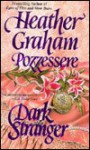 Dark Stranger - Heather Graham, Heather Graham Pozzessere