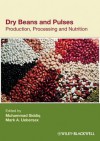 Dry Beans and Pulses: Production, Processing and Nutrition - Muhammad Siddiq, Mark A. Uebersax