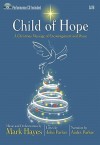 Child of Hope - Satb Score with CD: A Christmas Message of Encouragement and Peace - John Parker, Audra Parker, Mark Hayes