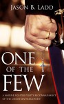 One of the Few: A Marine Fighter Pilot's Reconnaissance of the Christian Worldview - Jason B. Ladd, TVS Design Craft, Julie Gwinn, Satoshi Hirokawa