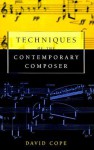 Techniques of the Contemporary Composer - David Cope