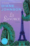 Le Divorce - Diane Johnson