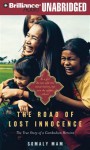 The Road of Lost Innocence: The True Story of a Cambodian Heroine [Unabridged] - Somaly Mam