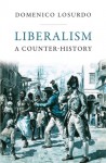 Liberalism: A Counter-History - Domenico Losurdo, Gregory Elliott