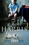 Blueeyedboy [Blue Eyed Boy] - 1st Edition/1st Printing - Joanne Harris