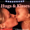 Hugs & Kisses (Baby Faces) - Roberta Grobel Intrater, Nic Bishop