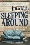 Sleeping Around: A Couch Surfing Tour Of The Globe - Brian Thacker