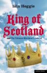 King of Scotland and The Tobacco Merchant's Lawyer - Iain Heggie