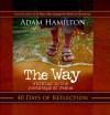 The Way: 40 Days of Reflection: Walking in the Footsteps of Jesus - Adam Hamilton