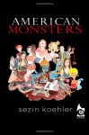 American Monsters - Sezin Koehler