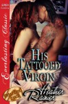 His Tattooed Virgin [Divine Creek Ranch 12] (Siren Publishing Everlasting Classic) - Heather Rainier