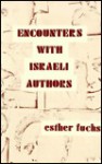 Encounters With Israeli Authors - Esther Fuchs