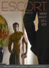 Escort: 40 Profiles with Photographs of Men Who Sell Sex - David Leddick, David Vance, Heriberto Sanchez