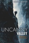 Uncanny Valley: Adventures in the Narrative - Lawrence Weschler