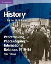 History for the Ib Diploma: Peacemaking, Peacekeeping: International Relations 1918 36 - Nick Fellows