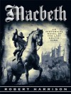 Macbeth: AN HISTORICAL NOVEL OF THE LAST CELTIC KING - Robert Harrison