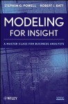 Modeling for Insight: A Master Class for Business Analysts - Stephen G. Powell, Robert J. Batt