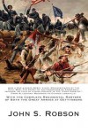 How a One-Legged Rebel Lives: Reminiscences of the Civil War: The Story of the Campaigns of Stonewall Jackson, as Told by a High Private in the Foot Cavalry: From Alleghany Mountain to Chancellorsville: : With the Complete Regimental Rosters of Both th... - John Robson