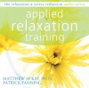 Applied Relaxation Training - Patrick Fanning, Patrick Fanning, Jerry Landis