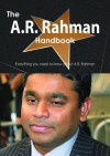 The A.R. Rahman Handbook - Everything You Need to Know about A.R. Rahman - Emily Smith