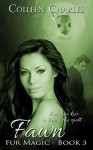 Fawn (Fur Magic Book 3) - Colleen Charles