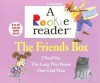The Friends Box: I Need You/The Long Way Home/One Glad Man; K-2nd Grade - Patricia J. Murphy, Lynea Bowdish, Larry Dane Brimner
