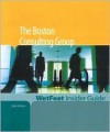 The Boston Consulting Group, 2006 Edition: Wetfeet Insider Guide - Wetfeet.Com