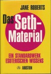 Das Seth-Material. Ein Standardwerk esoterischen Wissens - Jane Roberts