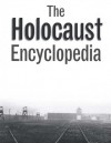 The Holocaust Encyclopedia - Judith Tydor Baumel, Walter Laqueur