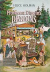 Professor Diggins' Dragons - Felice Holman