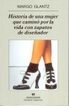 Historia de una mujer que caminó por la vida con zapatos de diseñador - Margo Glantz